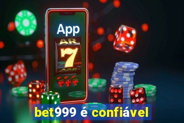 bet999 é confiável